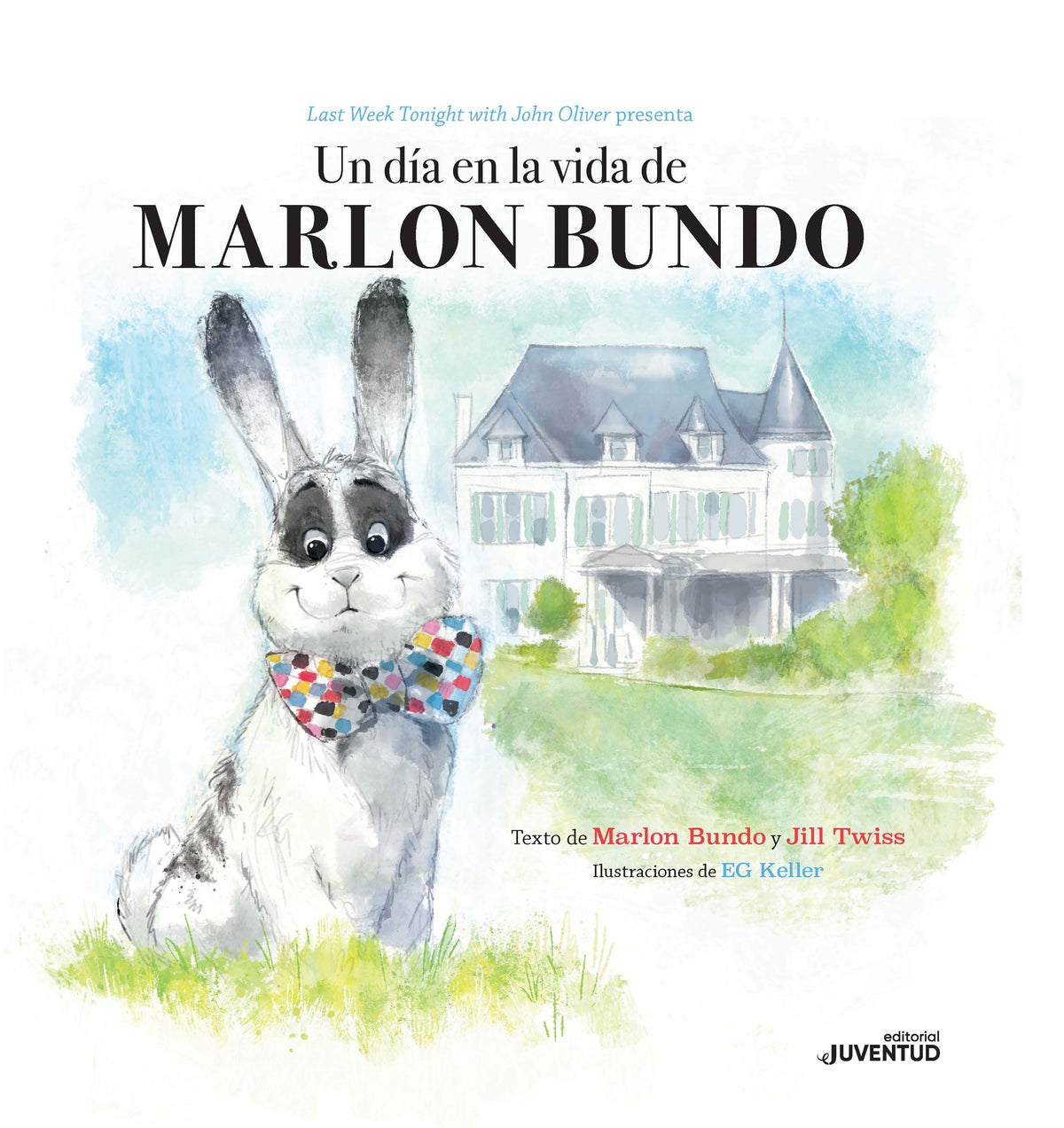 Un día en la vida de Marlon Bundo - Marlon Bundo - Editorial Juventud - Libro Nuevo (Tapa Dura)