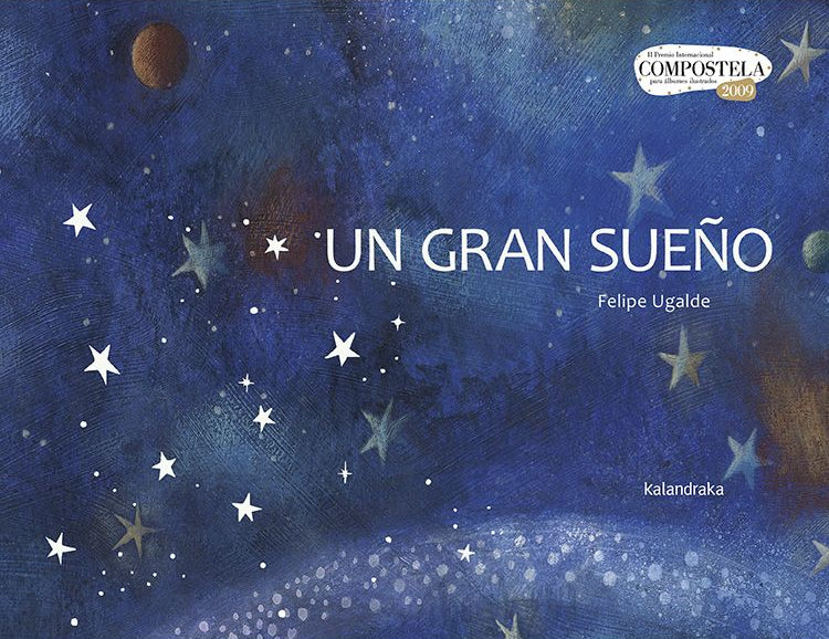 Un gran sueño - Felipe Ugalde - Kalandraka - Libro Nuevo (Tapa Dura)