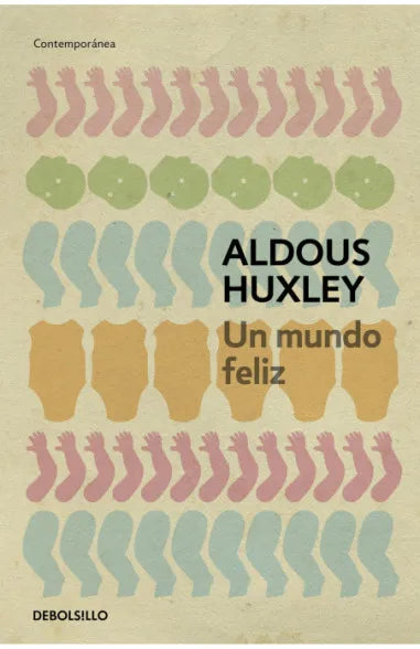 Un mundo feliz - Aldous Huxley - Debolsillo - Libro Nuevo (Bolsillo)