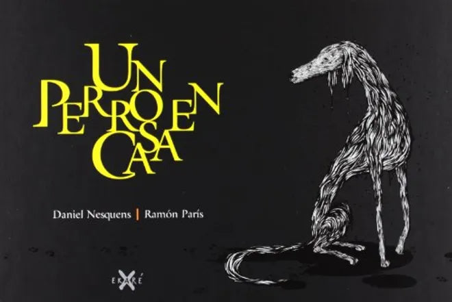 Un perro en casa - Daniel Nesquens - Ekaré - Libro Nuevo (Tapa Dura)