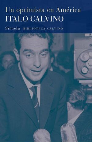 Un optimista en América - Italo Calvino - Siruela - Libro Nuevo