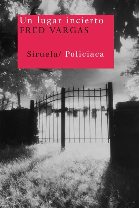 Un lugar incierto - Fred Vargas - Siruela - Libro Nuevo