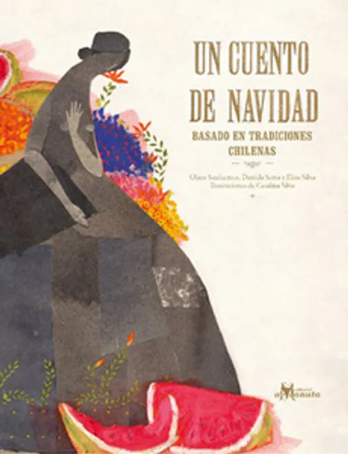 Un cuento de navidad: Basado en tradiciones chilenas - Olaya Sanfuentes - Amanuta - Libro Nuevo