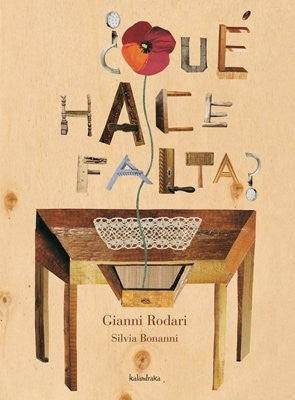¿Qué hace falta? - Gianni Rodari - Kalandraka - Libro Nuevo (Tapa Dura)