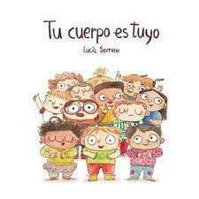 Tu cuerpo es tuyo - Lucía Serrano - NubeOcho - Libro Nuevo (Tapa Dura)