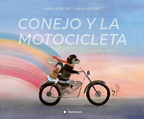 Conejo y la motocicleta - Kate Hoefler - Flamboyant - Libro Nuevo (Tapa Dura)