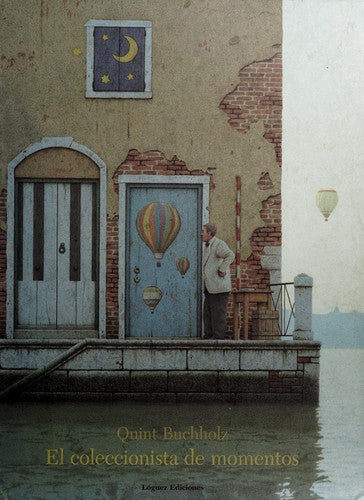 El coleccionista de momentos - Quint Buchholz - Lóguez - Libro Nuevo (Tapa Dura)