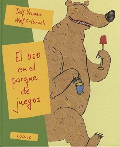 El oso en el parque de juegos - Dolf Verroen - Lóguez - Libro Nuevo (Tapa Dura)