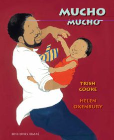 Mucho mucho - Trish Cooke - Ekaré - Libro Nuevo (Tapa Dura)
