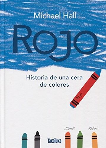 Rojo. Historia de una cera de colores - Michael Hall - Takatuka - Libro Nuevo (Tapa Dura)
