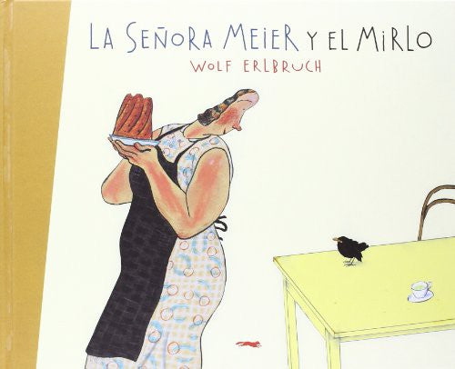 La señora Meier y el mirlo - Wolf Erlbruch - Libros del Zorro Rojo - Libro Nuevo (Tapa Dura)