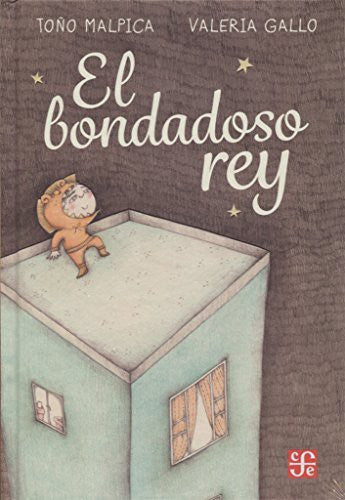 El bondadoso rey - Toño Malpica - FCE - Libro Nuevo (Tapa Dura)