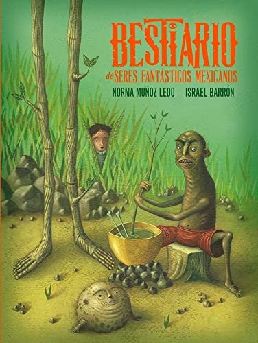 Bestiario de seres fantásticos mexicanos - Norma Muñoz Ledo - FCE - Libro Nuevo (Tapa Dura)