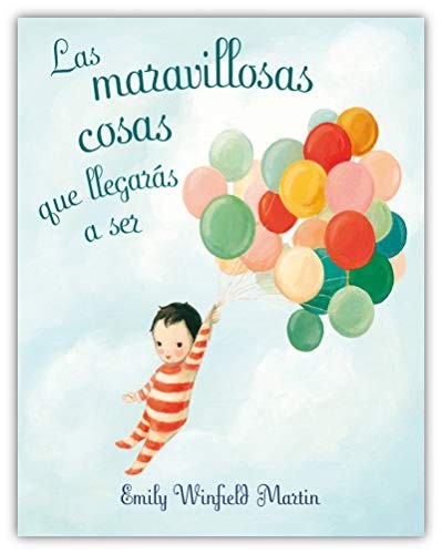 Las maravillosas cosas que llegarás a ser - Emily Winfield Martin - Picarona - Libro Nuevo (Tapa Dura)