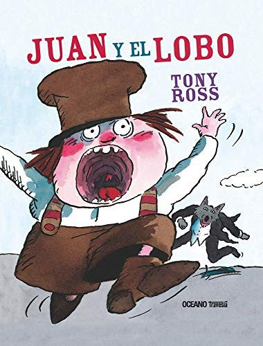 Juan y el lobo - Tony Ross - Océano Travesía - Libro Nuevo (Tapa Dura)
