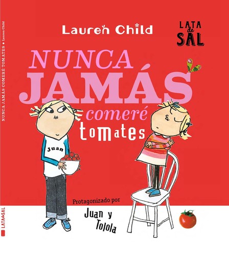 Nunca jamás comeré tomates - Lauren Child - Lata de Sal - Libro Nuevo (Tapa Dura)