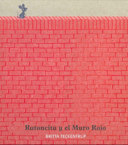 Ratoncita y el Muro Rojo - Britta Teckentrup - NubeOcho - Libro Nuevo (Tapa Dura)