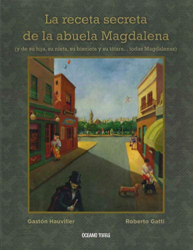 La receta secreta de la abuela Magdalena - Gastón Hauviller - Océano Travesía - Libro Nuevo (Tapa Dura)