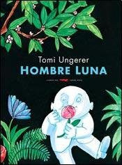 Hombre Luna - Tomi Ungerer - Libros del Zorro Rojo - Libro Nuevo (Tapa Dura)