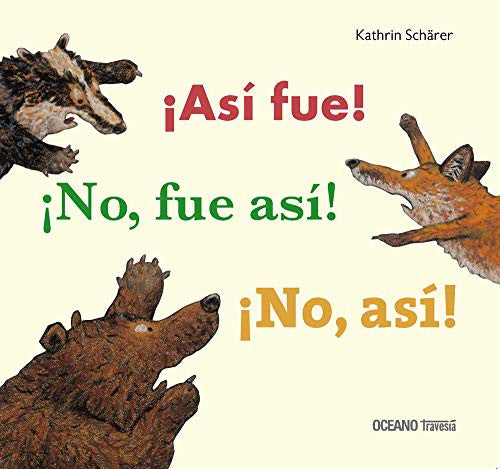 ¡Así fue! ¡No, fue así! ¡No, así! - Kathrin Sharer - Océano Travesía - Libro Nuevo (Tapa Dura)