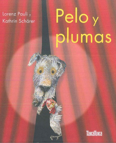 Pelo y plumas - Lorenz Pauli - Takatuka - Libro Nuevo (Tapa Dura)