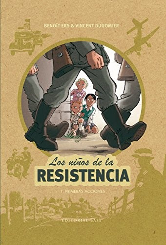 Los niños de la Resistencia - Benoit Ers - Editorial Base - Libro Nuevo (Tapa Dura)