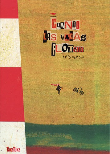 Cuando las vacas flotan - Ximo Abadía - Takatuka - Libro Nuevo (Tapa Dura)