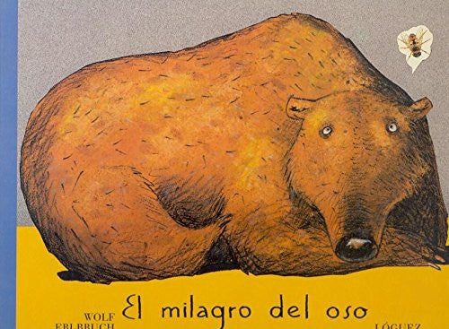 El milagro del oso - Wolf Erlbruch - Lóguez - Libro Nuevo (Tapa Dura)