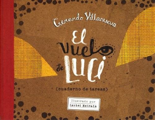 El vuelo de Luci - Gerardo Villanueva - FCE - Libro Nuevo (Tapa Dura)