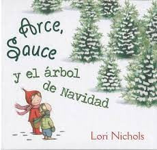 Arce, Sauce y el árbol de Navidad - Lori Nichols - Picarona - Libro Nuevo (Tapa Dura)
