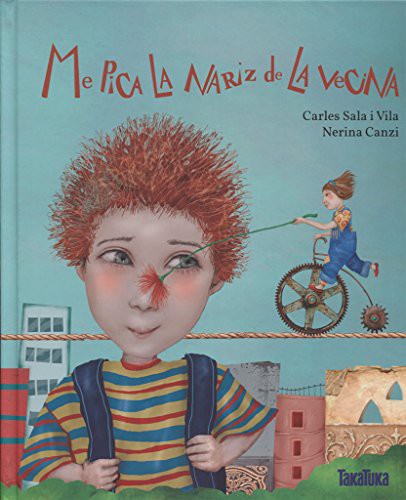 Me pica la nariz de la vecina - Carles Sala i Vila - Takatuka - Libro Nuevo (Tapa Dura)