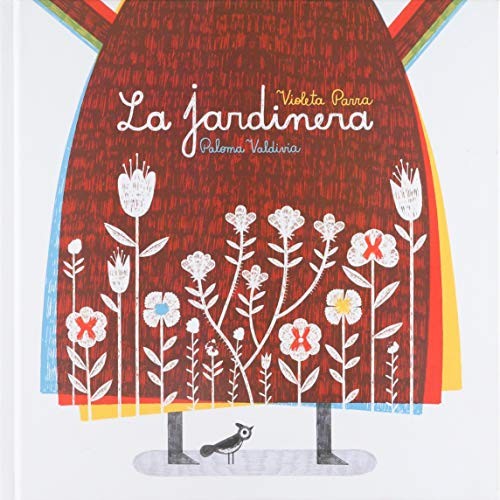 La jardinera - Violeta Parra y Paloma Valdivia - FCE - Libro Nuevo (Tapa Dura)