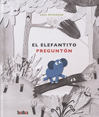 El elefantito preguntón - Loes Riphagen - Takatuka - Libro Nuevo (Tapa Dura)