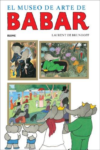 El museo de arte de Babar - Laurent de Brunhoff - Blume - Libro Nuevo (Tapa Dura)