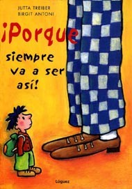 ¡Porque siempre va a ser así! - Jutta Treiber - Lóguez - Libro Nuevo (Tapa Dura)