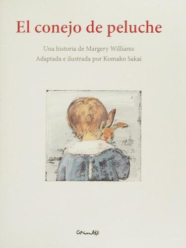 El conejo de peluche - Komako Sakai - Corimbo - Libro Nuevo (Tapa Dura)