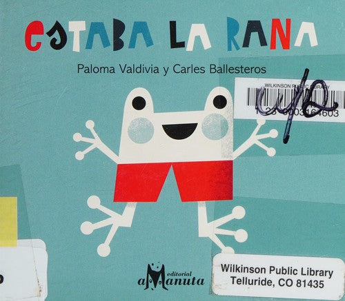 Estaba la rana - Paloma Valdivia - Amanuta - Libro Nuevo (Todo Cartón)