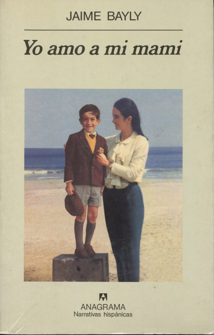 Yo amo a mi mami – Jaime Bayly - Anagrama - Primera Edición - Libro Usado